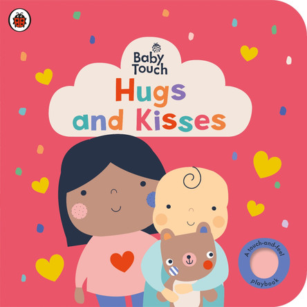 Baby Touch: Hugs and Kisses: A touch-and-feel playbook by Ladybird 9780241669617
