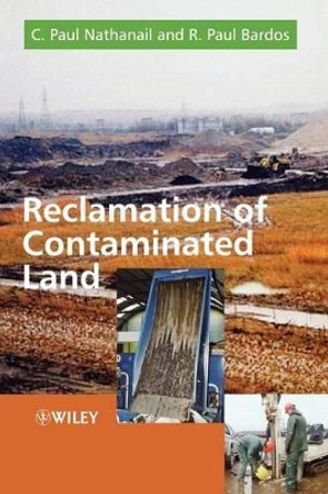 Reclamation of Contaminated Land by C. Paul Nathanail 9780471985617