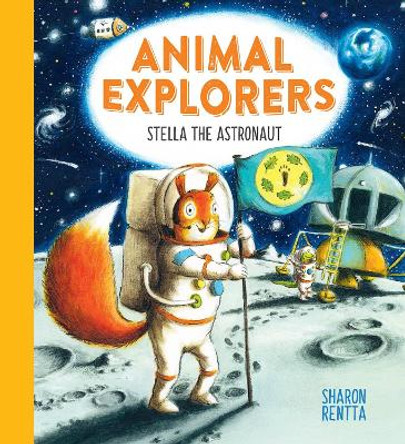 Animal Explorers: Stella the Astronaut  (PB) by Sharon Rentta 9780702307621