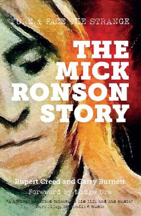 The Mick Ronson Story: Turn and Face the Strange by Rupert Creed 9780857162267
