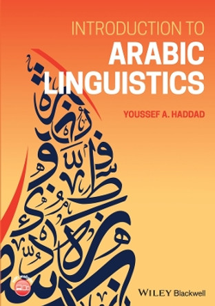 Introduction to Arabic Linguistics Youssef A. Haddad (University of Florida) 9781119787563