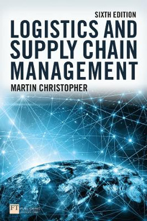 Logistics and Supply Chain Management by Martin Christopher 9781292416182