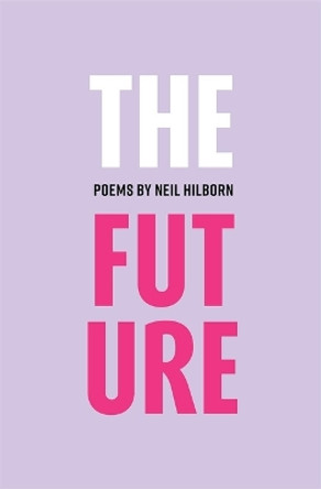 The Future: Limited Edition Re-Release by Neil Hilborn 9781638340836