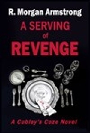 A Serving of Revenge by R Morgan Armstrong 9781735061160