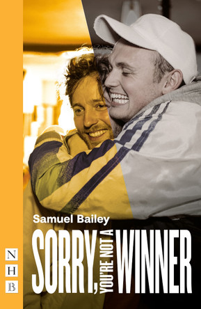 Sorry, You're Not A Winner (NHB Modern Plays) by Samuel Bailey 9781839040580 Sorry, You're Not A Winner (NHB Modern Plays) by Samuel Bailey 9781839040580