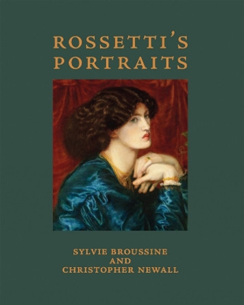 Rossetti's Portraits by Christopher Newall 9781843682097