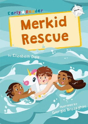 Merkid Rescue: (White Early Reader) by Elizabeth Dale 9781848868618