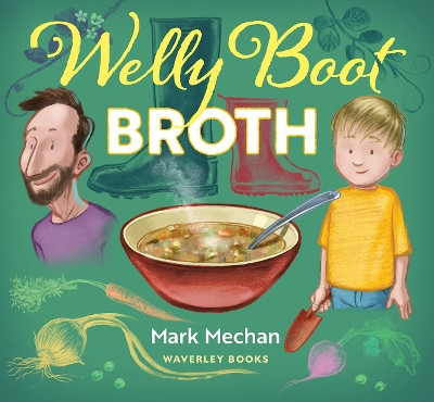 Welly Boot Broth by Mark Mechan 9781849345415