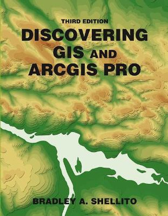 Discovering GIS and ArcGIS by Bradley A. Shellito