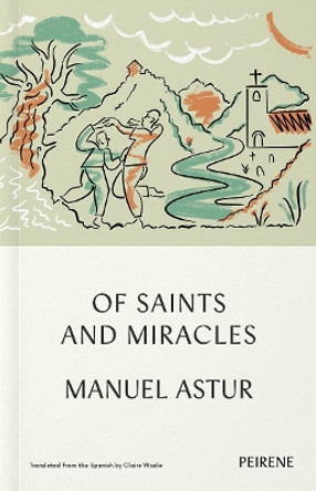 Of Saints and Miracles by Manuel Astur 9781908670717