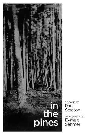 In the Pines by Paul Scraton 9781910312858