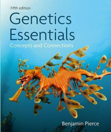 Genetics Essentials: Concepts and Connections by Benjamin Pierce