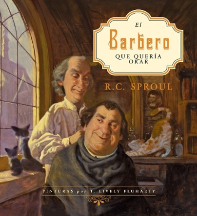 El barbero que queria orar by R. C. Sproul 9781087768885