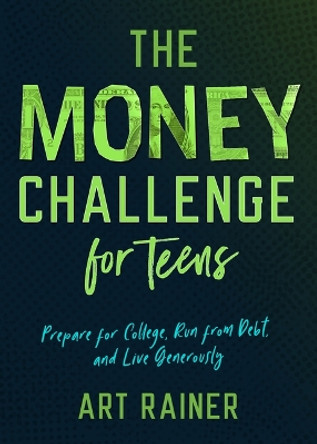 The Money Challenge for Teens by Art Rainer 9781087706238