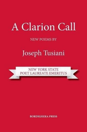 A Clarion Call. New Poems by Joseph Tusiani 9781599541044