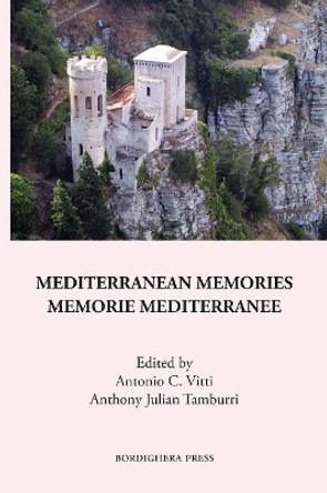 Mediterranean Memories: Memorie Mediterranee by Antonio C Vitti 9781599541426