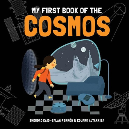 My First Book of the Cosmos by Sheddad Kaid-Salah Ferron 9781787080768