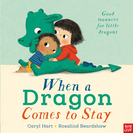 When a Dragon Comes to Stay by Caryl Hart 9781788001977