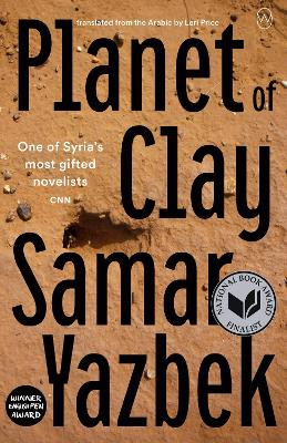 Planet Of Clay by Samar Yazbek 9781912987238