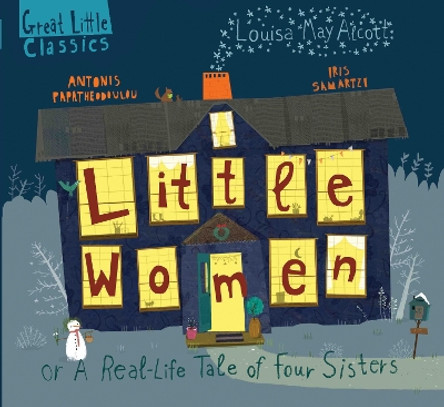 Little Women: A Real-Life Tale of Four Sisters Antonis Papatheodoulou 9781913060091