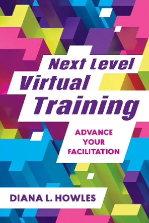 Next Level Virtual Training by Diana L. Howles 9781953946034