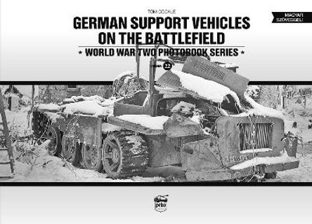 German Support Vehicles on the Battlefield (Vol.22) Canfora by Tom Cockle 9786155583551