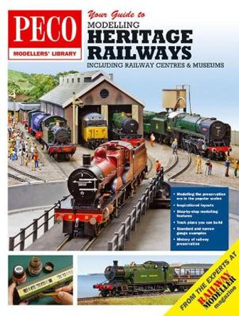Your Guide to Modelling Heritage Railways: Including Railway Centre's and Museums by Steve Flint 9780900586590