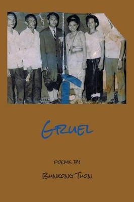 Gruel by Bunkong Tuon 9781630450069