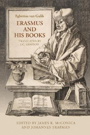 Erasmus and His Books by Egbertus Van Gulik 9780802038760