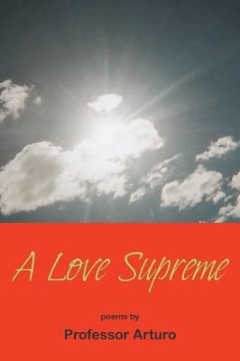 A Love Supreme by Professor Arturo 9781630450328