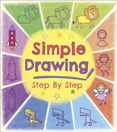 Simple Drawing Step by Step by Kasia Dudziuk 9781398837409