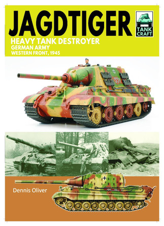 Tank Craft 42 JagdTiger Heavy Tank Destroyer: German Army Western Front, 1945 by Dennis Oliver 9781399033800