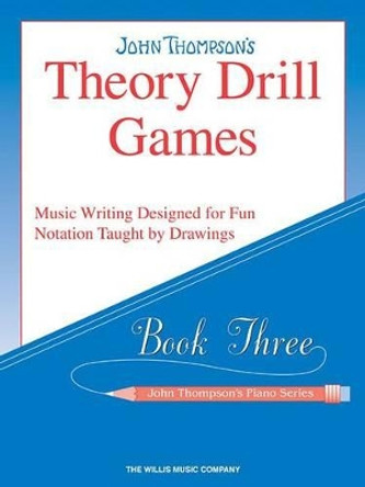 Theory Drill Games by John Thompson 9781423405351