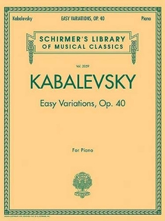 Easy Variations, Op. 40 by Dmitri Kabalevsky 9781423408482