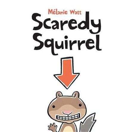 Scaredy Squirrel by Melanie Watt 9781553379591