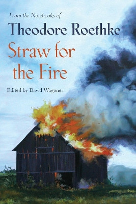 Straw for the Fire by David Wagoner 9781556592485