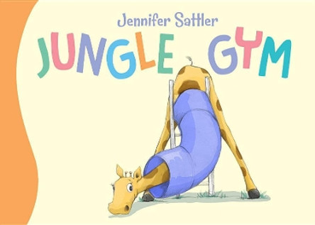 Jungle Gym by Jennifer Sattler 9781585363902