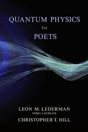 Quantum Physics for Poets by Leon M. Lederman 9781616142339