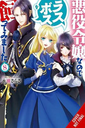 I'm the Villainess, So I'm Taming the Final Boss, Vol. 8 (Light Novel) by Sarasa Nagase 9781975334192