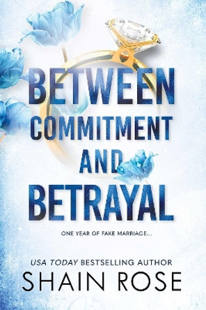 Between Commitment and Betrayal by Shain Rose 9798987758328