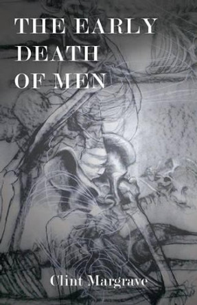 The Early Death of Men by Clint Margrave 9781935520603