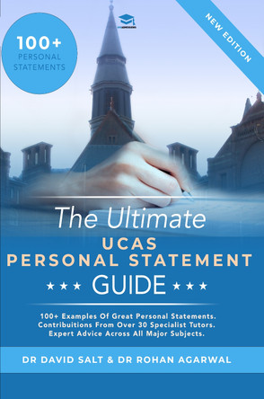 The Ultimate UCAS Personal Statement Guide: 100+ examples of great personal statements. Contributions from over 30 specialist tutors. Expert advice across all major subjects. by David Salt 9781913683825