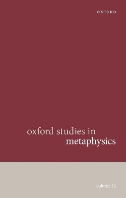 Oxford Studies in Metaphysics Volume 13 by Karen Bennett 9780192886033