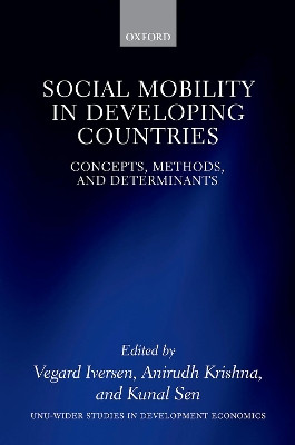 Social Mobility in Developing Countries: Concepts, Methods, and Determinants by Vegard Iversen 9780192896858