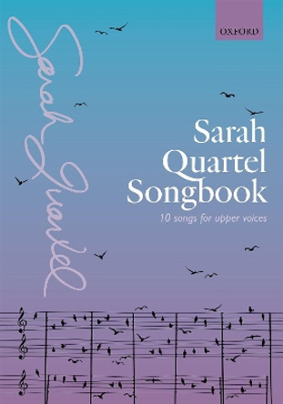 Sarah Quartel Songbook: 10 pieces for upper voices by Sarah Quartel 9780193551053