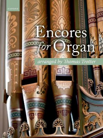 Encores for Organ: Arranged by Thomas Trotter by Thomas Trotter 9780193560604