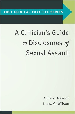 A Clinician's Guide to Disclosures of Sexual Assault by Amie R. Newins 9780197523643