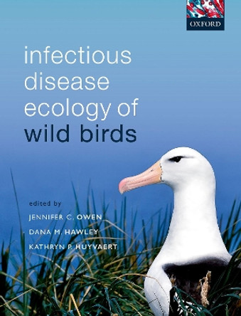 Infectious Disease Ecology of Wild Birds by Jennifer C. Owen 9780198746256