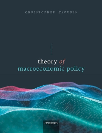 Theory of Macroeconomic Policy by Christopher Tsoukis 9780198825371