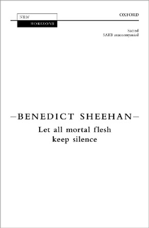 Let all mortal flesh keep silence by Benedict Sheehan 9780193540408